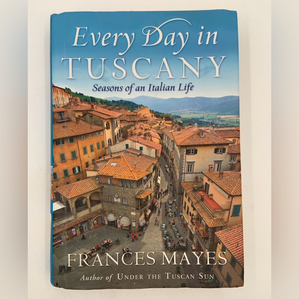 New List🌹EUC Every Day in Tuscany-Hardcover Book by Frances Mayes-NYT Bestseller